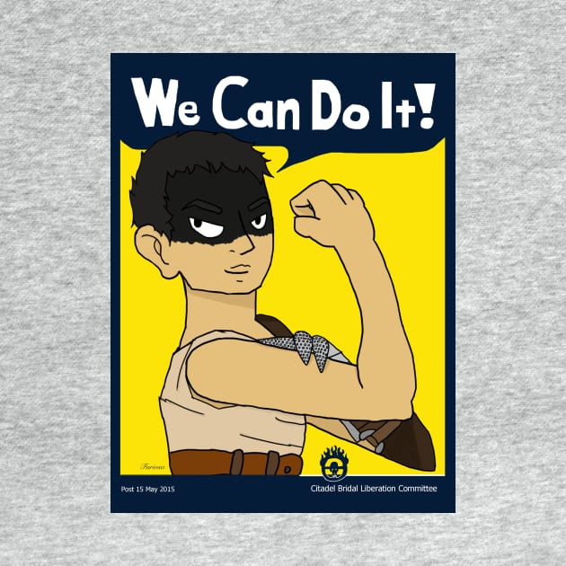 We Can Do It! Furiosa by SpaceAceKaiju